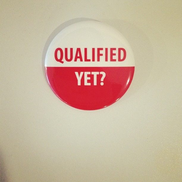 Qualified Yet?